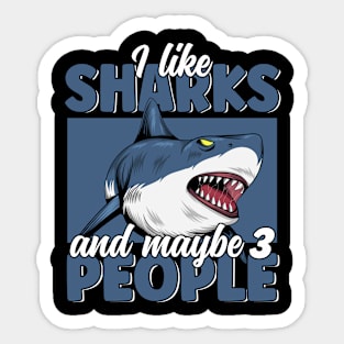 I like Sharks & Maybe 3 People Funny Great White Shark Lover Sticker